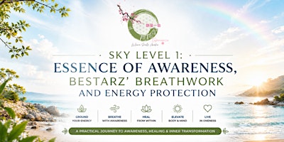 SKY Level 1: Essence of Awareness, Bestarz Breathwork & Energy Protection