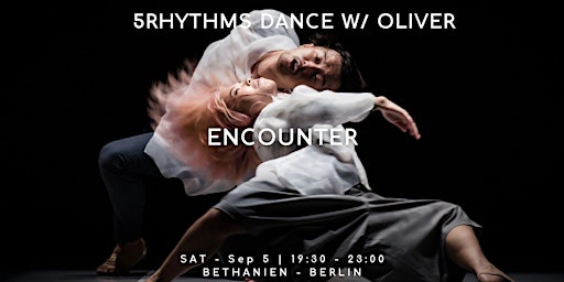 5Rhythms Dance with Oliver: ENCOUNTER | Berlin