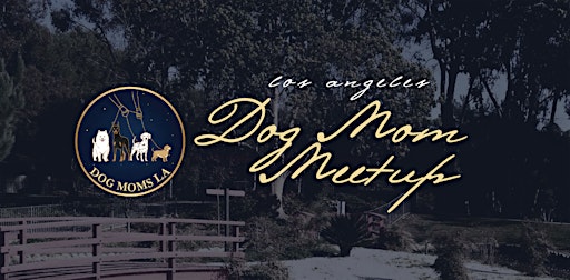 Dog Moms LA Walk & Park Hangout: Kenneth Hahn Lake (Sept 11th)