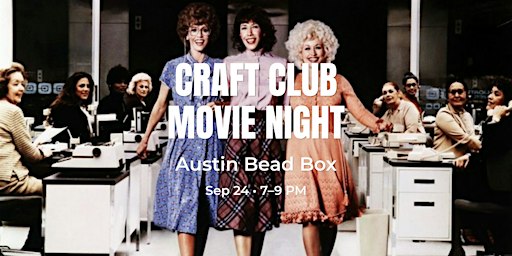 Craft Club Movie Night: 9 to 5 | A Celebration of Dolly