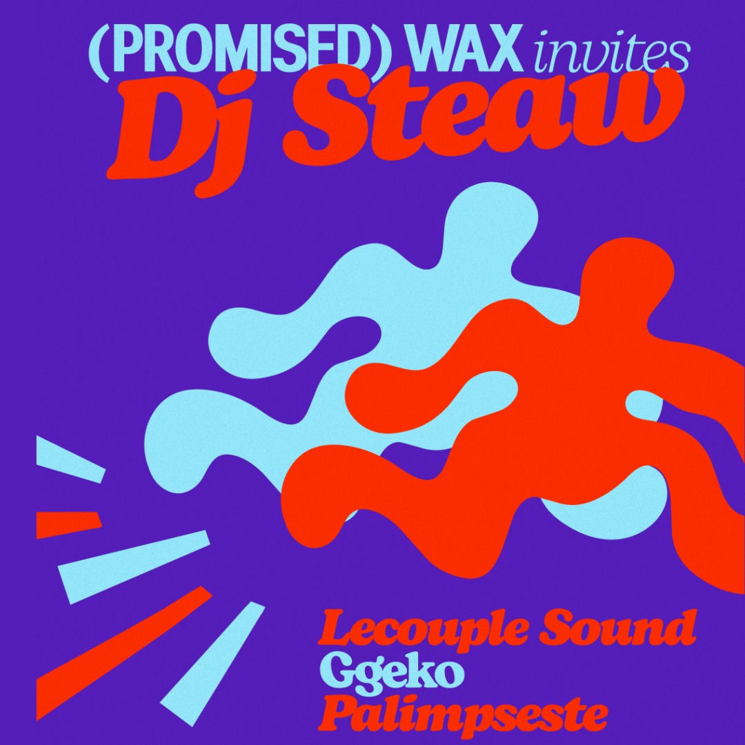 Promised Wax invites DJ Steaw