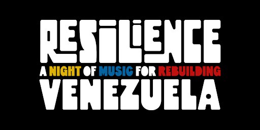 Resilience: A Night of Music for Rebuilding Venezuela