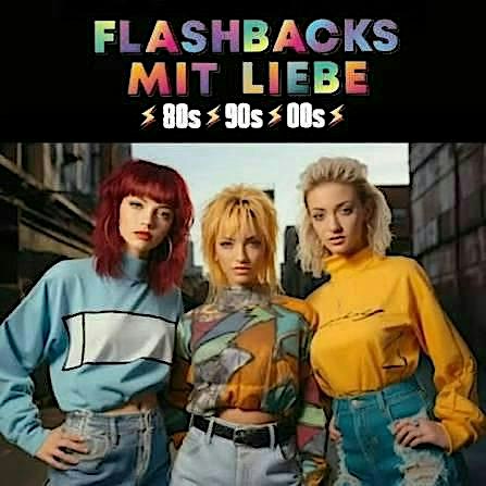 Flashbacks mit Liebe -  80er, 90er & 2000er -  3 Floors  & Biergarten
