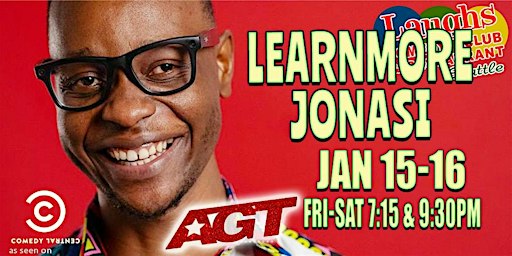 Comedy Show:  Learnmore Jonasi - Jan. 15th & 16th at Laughs Comedy- Seattle