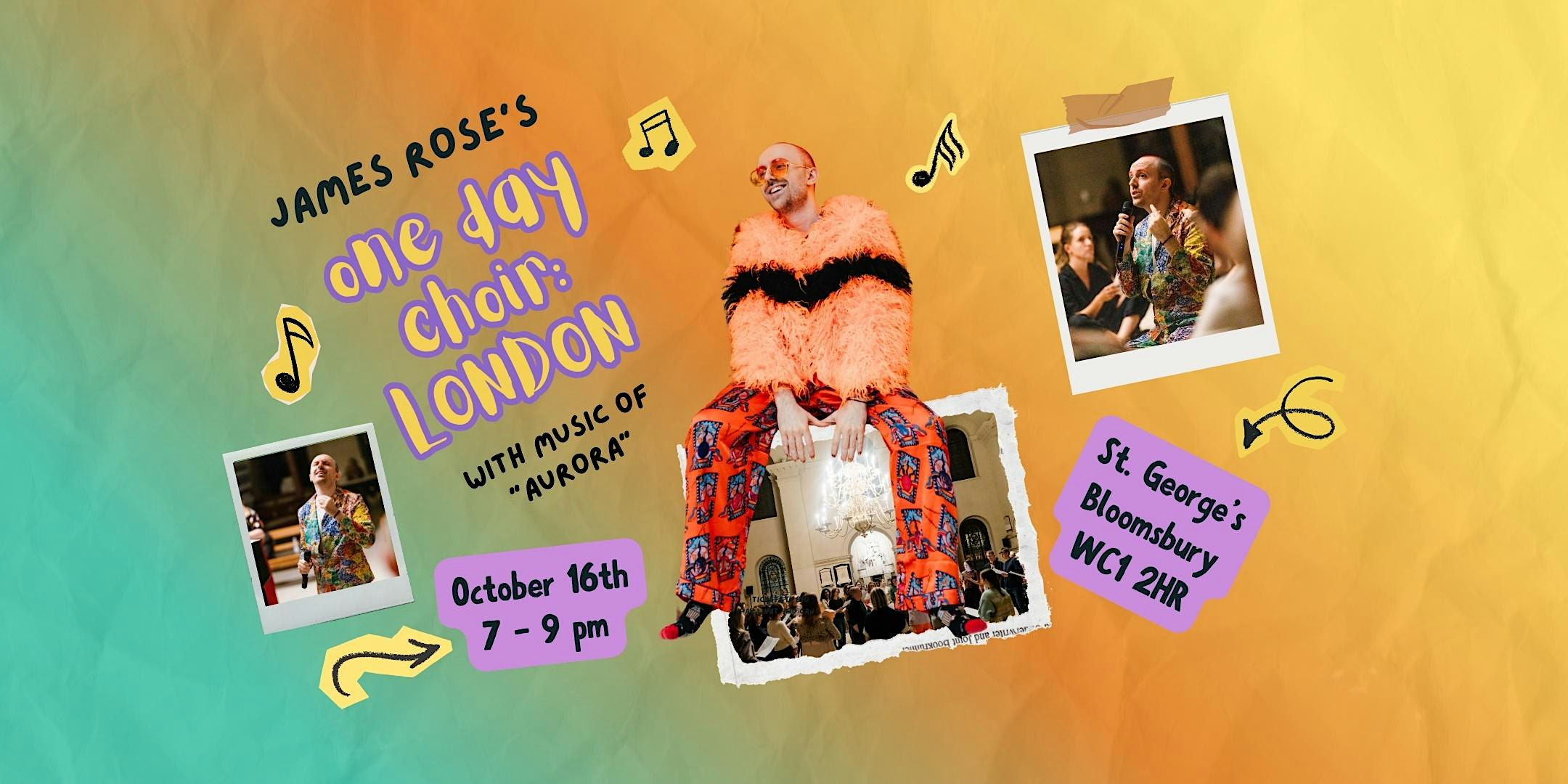 ONE DAY CHOIR: LONDON (October 16th) - Aurora edition!
