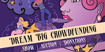 The Dream Big - Burlesque Fundraiser Show