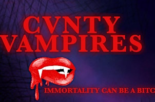 Cvnty Vampires...an improv show about the messiest immortals around
