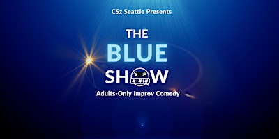 The Blue Show: Adults-Only Improv Comedy!