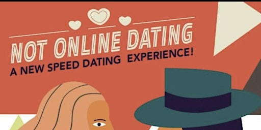 NOT ONLINE DATING  PRESENTS - SPEED DATING & SINGLES MIXER - AGES 55+