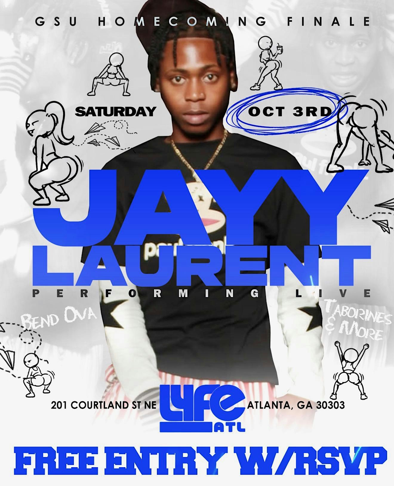 @_jayylaurent  PERFORMING LIVE @ LYFE SATURDAY GSU HOMECOMING FINALE