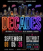 DECADES- Detroit’s Premier Old School Event