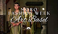 Moro Art Basel Miami Cultural Fashion & Art Experience