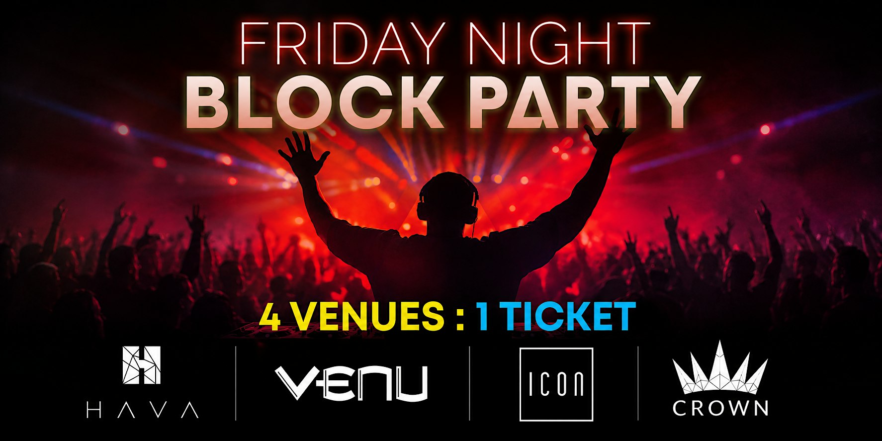 Friday Night BLOCK PARTY - Hava, Venu, Icon & Crown!