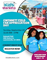 Kids Markets at Gwinnett Field Fan Appreciation Day