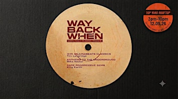 Way Back When - "I Have That On Vinyl" (Melb)