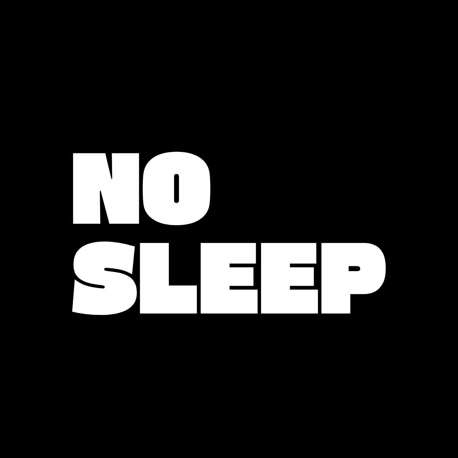 No SLeep
