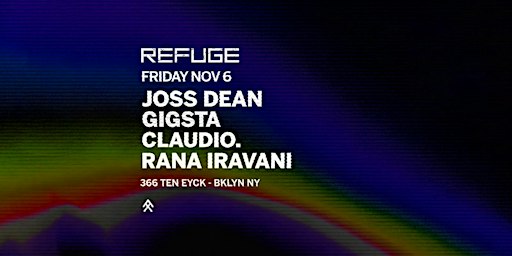 Refuge Friday w/ Joss Dean, Gigsta, Claudio. and Rana Iravani