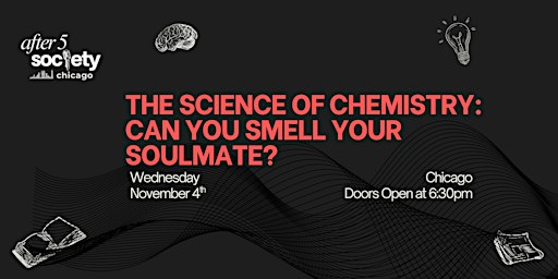 After5Chicago - The Science of Chemistry: Can You Smell Your Soulmate?