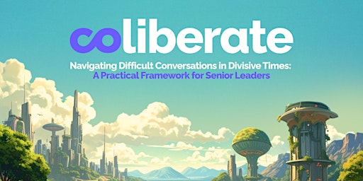 Navigating Difficult Conversations in Divisive Times: A Practical Framework