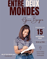 Entre Deux Mondes avec Gina Boyer