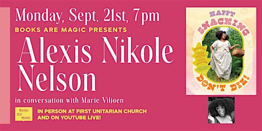 Offsite: Alexis Nikole Nelson: Happy Snacking, Don't Die! w/ Marie Viljoen