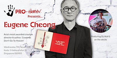 Pro-Human Presents... Eugene Cheong, Asia's Most Awarded Creative Director