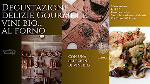 Degustazione delizie gourmet e vini bio, al Forno