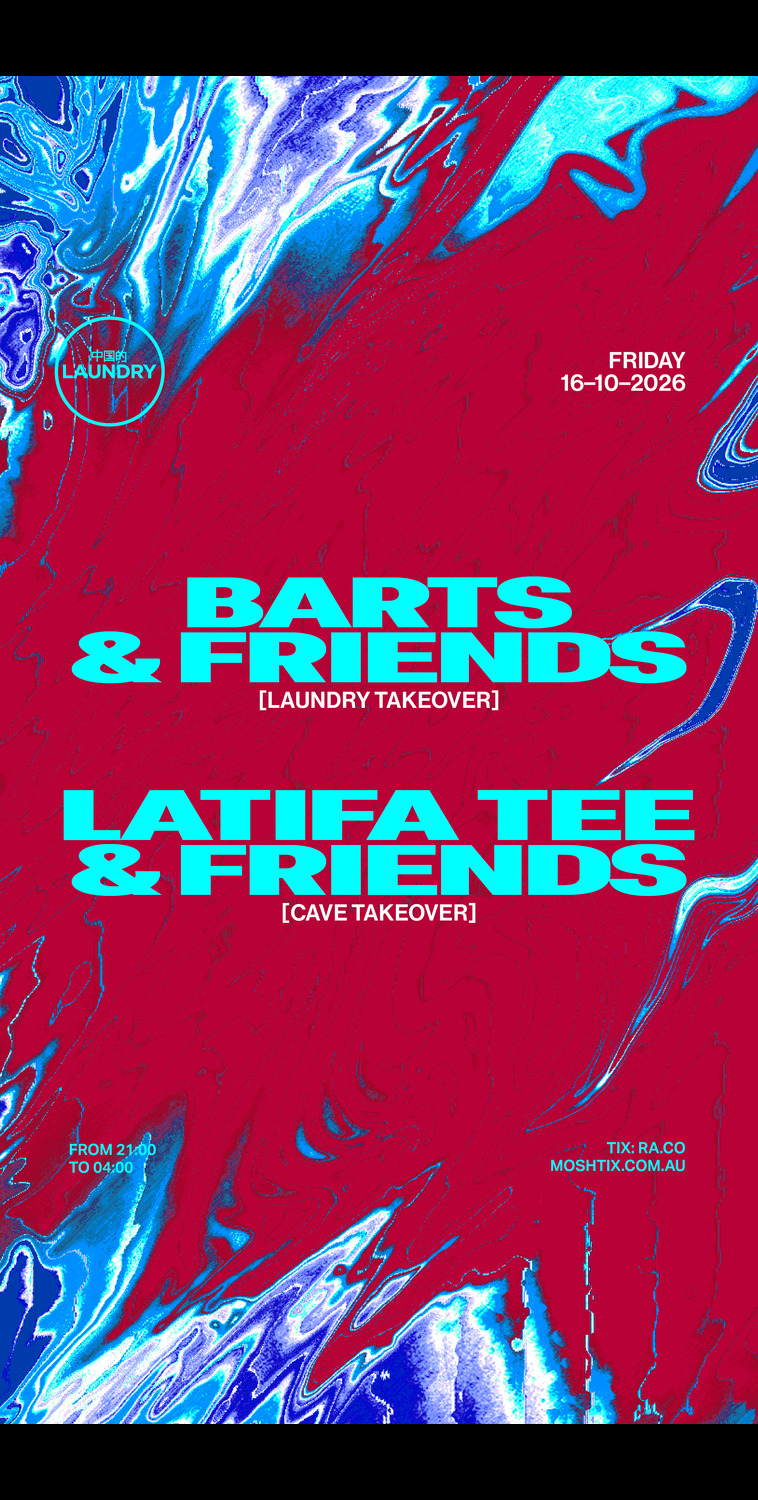 Chinese Laundry Invites BARTS [NAARM/MELB] & FRIENDS + Latifa Tee & FRIENDS