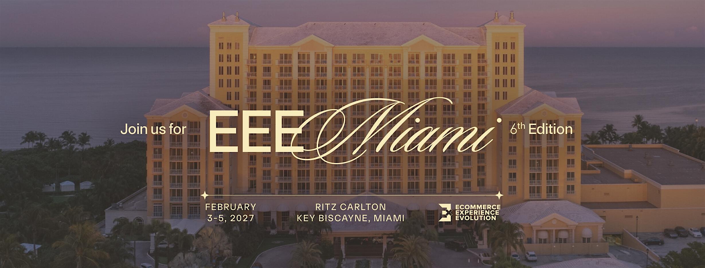 EEE Miami VI, an exclusive ecommerce conference at The Ritz-Carlton