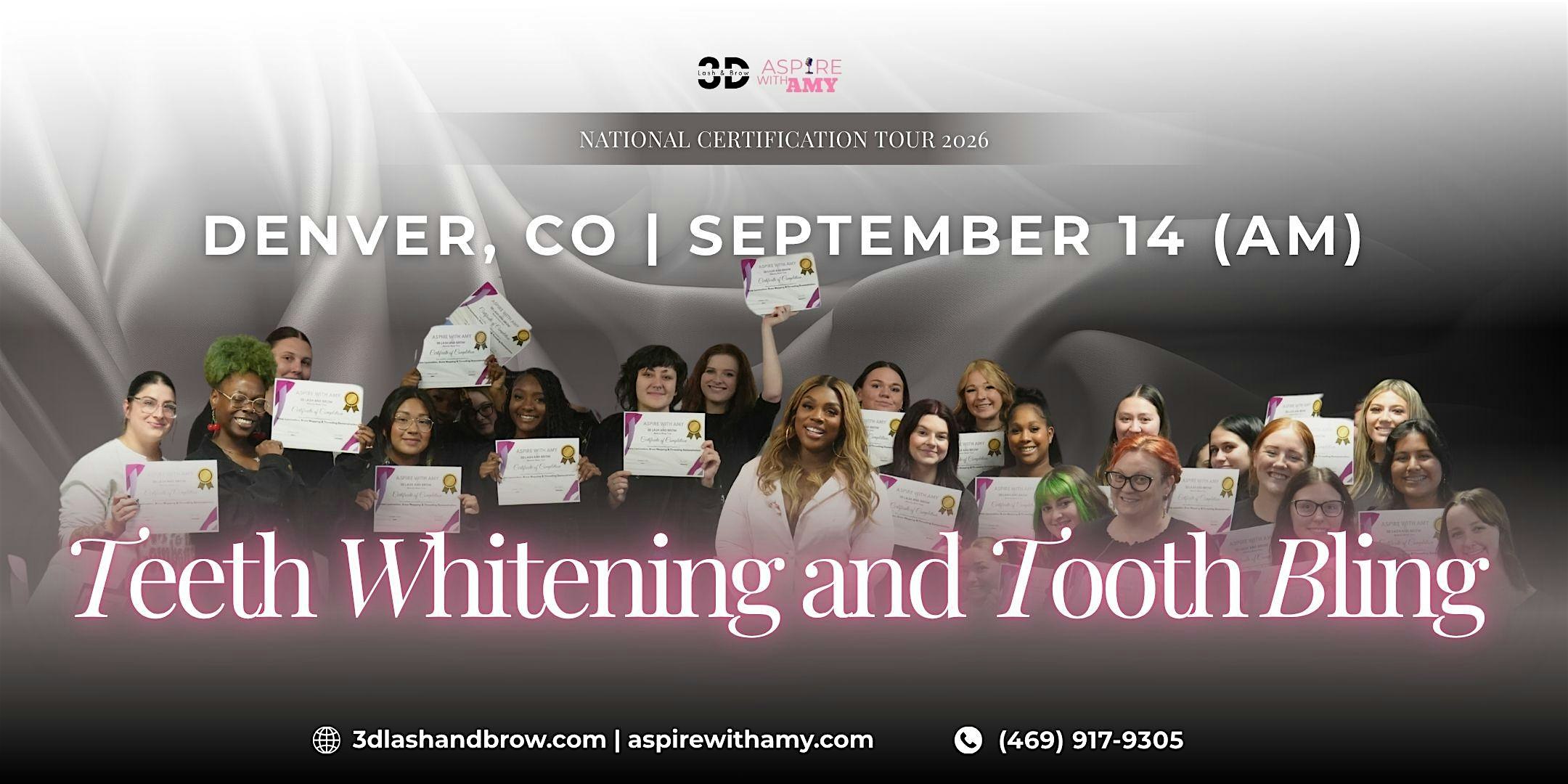 TEETH WHITENING + TOOTH BLING CERTIFICATION –  DENVER, CO (SEPT 14, 2026)