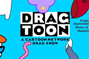 Dragtoon: a cartoon network drag show