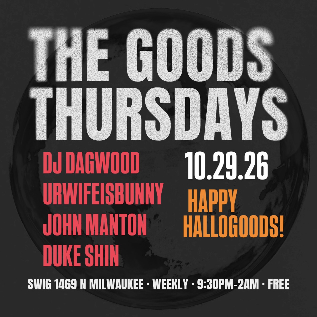 Goods Thursdays: DJ Dagwood / UrWifeIsBunny / John Manton