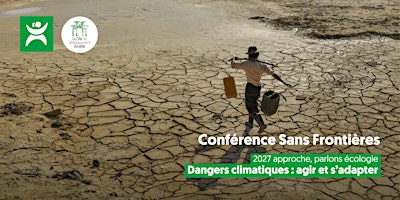 Conférence Sans Frontières - Dangers climatiques : agir et s'adapter