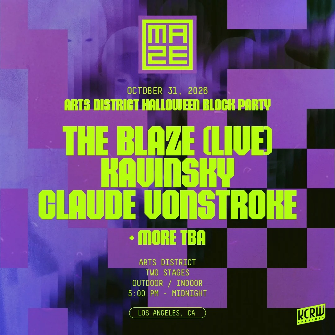 KCRW presents THE MAZE with the Blaze (live) & Claude VonStroke