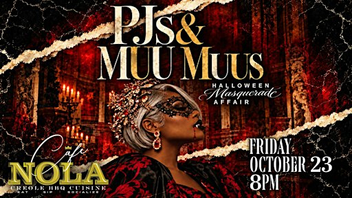 OCT 23: PJs & MUU MUUs HALLOWEEN Masquerade AFFAIR