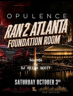 OPULENCE - Atlanta vs New Orleans Weekend Kickoff at Foundation Room