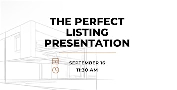 THE PERFECT LISTING PRESENTATION