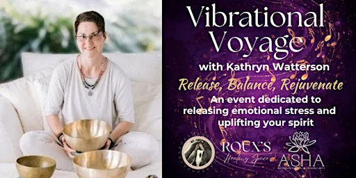Vibrational Voyage: Sacred Sound Bath Journey with Kathryn Watterson
