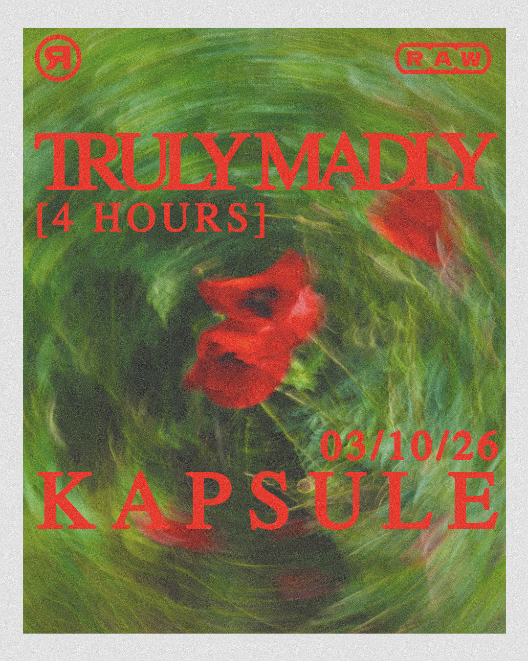 RAW presents: Truly Madly (4 Hours)