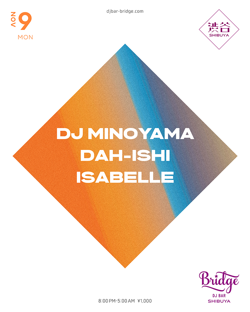 DJ MINOYAMA, DAH-ISHI & ISABELLE