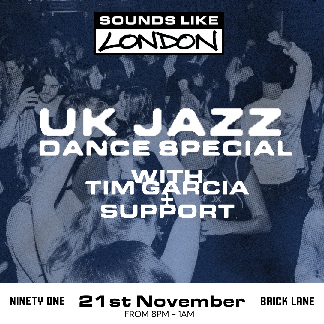 Sounds Like London: UK Jazz Dance Special w/ Tim Garcia