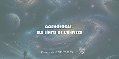 Conferència: Cosmologia, els límits de l'Univers