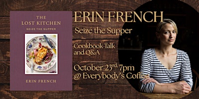 Erin French, "Seize the Supper" Cookbook Chat and Q&A