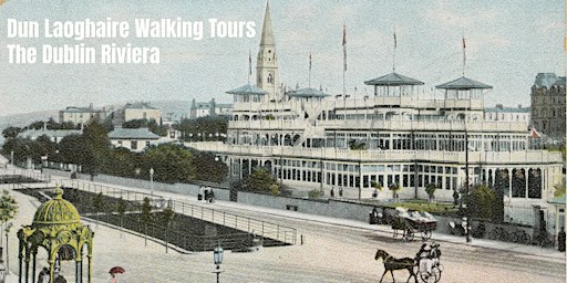 Dún Laoghaire Walking Tours, The Dublin Riviera