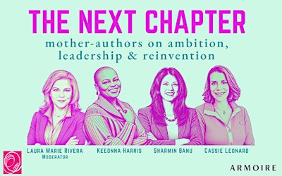 THE NEXT CHAPTER: Mother-authors on ambition, leadership, and reinvention