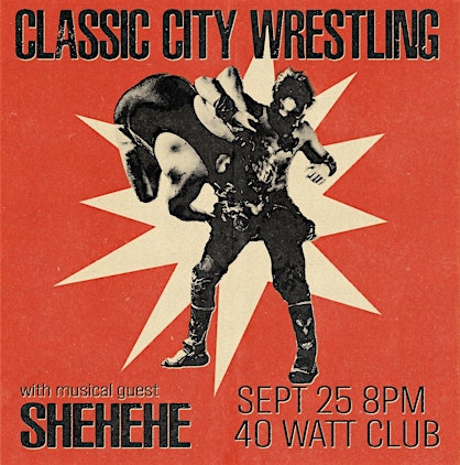 Classic City Wrestling LIVE! featuring musical guests Shehehe