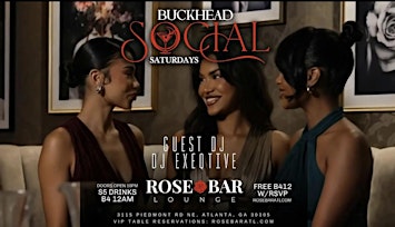 SOCIAL SATURDAYS “ROSE BAR ATL.” Complimentary Drinks until 12am with RSVP