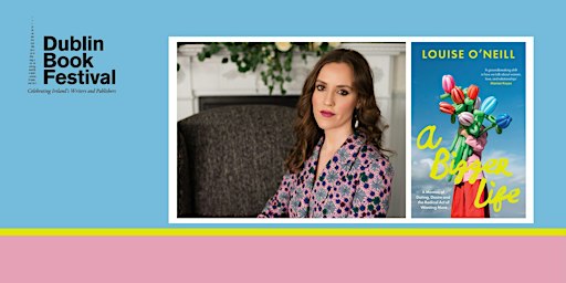 Louise O'Neill: A Bigger Life