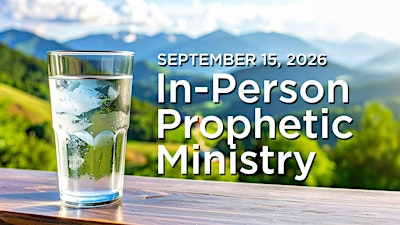 In-Person Prophetic Ministry - September 15, 2026