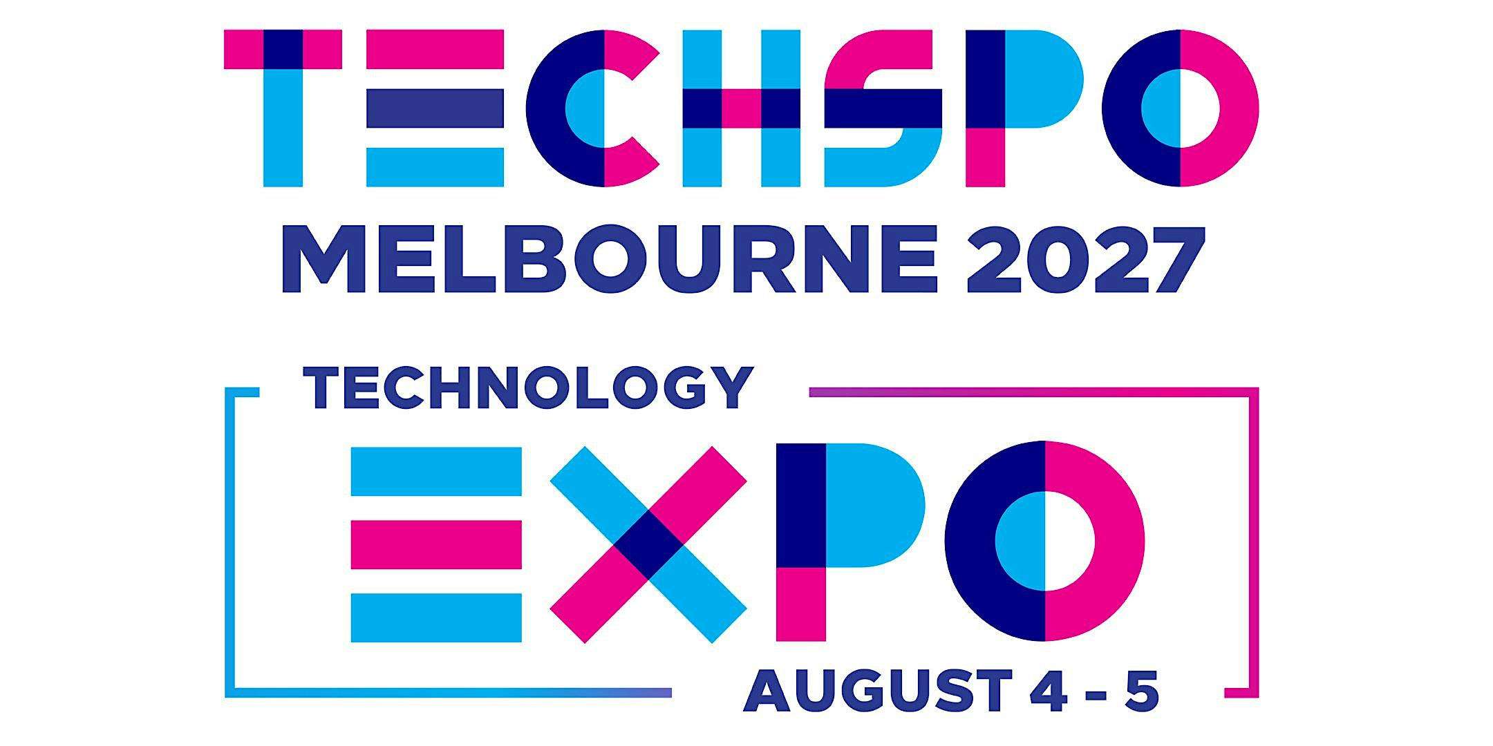 TECHSPO Melbourne 2027 Technology Expo (Internet ~ AdTech ~ MarTech)